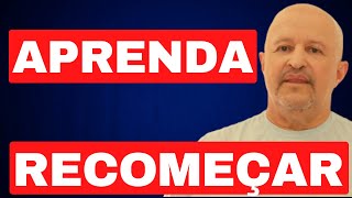 MENSAGEM DE REFLEXÃO - APRENDA RECOMEÇAR - aproveite as oportunidades