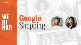 Webinar: Google Shopping 2022 | Breve y contundente.