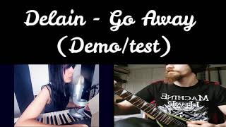 Delain - Go Away (full cover/test kinda thing)