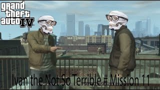 Gta 4 : Mission 11 - Ivan The Not So Terrible