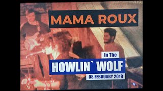 (Vol.23 No.01) - MAMA ROUX In The HOWLIN` WOLF - GLASGOW (s/uk) - 08 FEBRUARY 2019