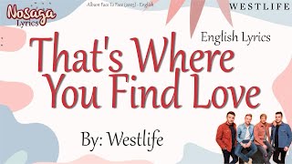 That's Where You Find Love - Westlife - Face To Face (2005) - English Lyrics