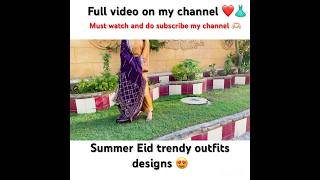 Summer Eid trendy outfits designs full video on my channel ❤️👗 link in the description