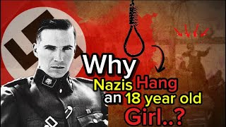 Why did the Nazi soldiers brutally torture and then hang an 18-year-old girl?