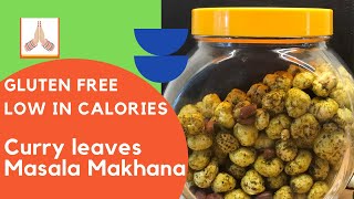 Curry leaves Masala Makhana / Phool Makhana / Roasted fox nuts Namkeen / Healthy Namkeen Recipe