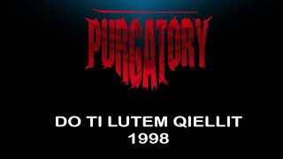 PURGATORY - Do ti Lutem Qiellit