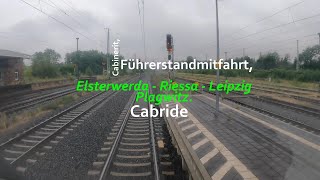 [4K] Cabinerit | Führerstandsmitfahrt | Elsterwerda 🇩🇪 ➡️Riesa 🇩🇪 ➡️Leipzig Plagwitz 🇩🇪 | BR 193 |