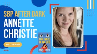 SBP After Dark | Annette Christie