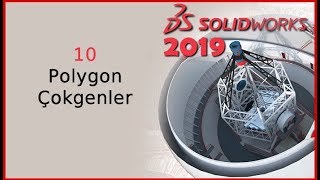 10- Polygon / Çokgenler (Solidworks 2019 Dersleri)