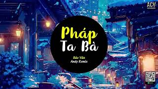 PHÁP TA BÀ (1 HOUR) - Bảo Vân x Andy - Chẳng Cần Làm Vừa Lòng Ai Chỉ Mong Cho Người Người Khoan Thai