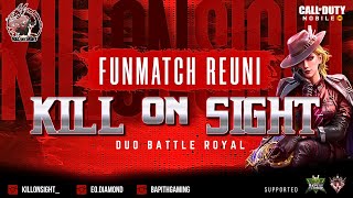 [MATCHDAY] FUNMATCH REUNI WITH KILL on SIGHT - DUO BATTLE ROYALE TOURNAMENT | Call of Duty®️: Mobile