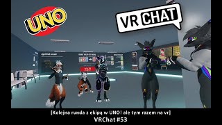 [Kolejna runda z ekipą w UNO! ale tym razem na vr] VRChat #53