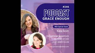 246: The Awesome Misapplied Promises of God | Katie Scott