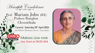 Prof. Mariam John (84) | Puthen Bunglow |  Funeral Service | 20-04-2024 | Live Starting @ 900 AM |