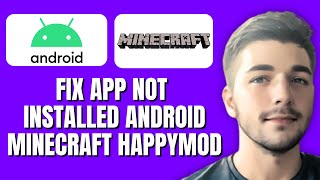 How To Fix App Not Installed Android Minecraft Happymod