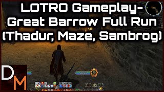 LOTRO - Great Barrow Full Run - Thadur, Maze, Sambrog 2016 Gameplay