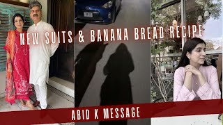 New Suits 👗 ♥️ Banana Bread Recipe 💕 💕 Abid K Message 💕 💕 Vlog 470