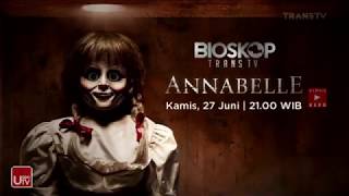 Kamis, 27 Juni, ANNABELLE, BIOSKOP TRANSTV