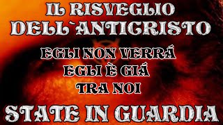 L' ANTICRISTO È GIÁ TRA NOI - Manca poco al suo risveglio