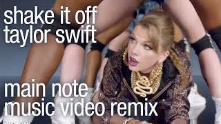 Taylor Swift - Shake It Off (Main Note Music Video Remix)