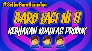 Kebijakan Kualitas Produk, Kebijakan Baru Lagi Nih Di Lazada !