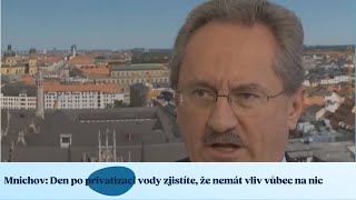 Mnichov: Koncern musí vykázat zisk z vody již první čtvrtletí, zajímá ho jen blaho majitele