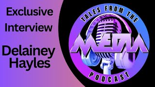 Delainey Hayles Interview