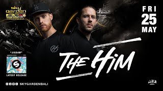 THE HIM - Sky Garden Bali Int. DJ Series - May 25th, 2018