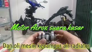 Suara mesin kasar dari bearing noken as di motor Aerox, sering terjadi!!!