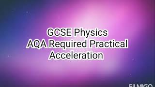 Acceleration. GCSE Physics. Paper 2. AQA Required Practical.