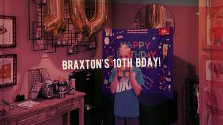 Braxton’s 10th Birthday!