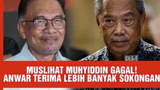 RANCANGAN MUHYIDDIN GAGAL‼️ ANWAR DAPAT LEBIH BANYAK SOKONGAN