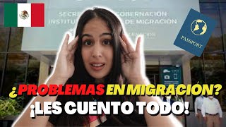 ¿PROBLEMAS EN MIGRACIÓN? | MÉXICO 🇲🇽