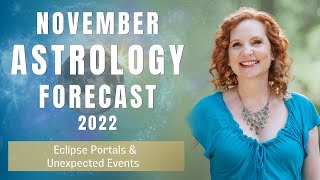 November 2022 Astrology Forecast  - Eclipse Portals & Unexpected Events