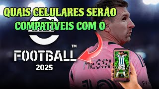 VEJA SE O EFOOTBALL 2025 VAI FUNCIONAR NO SEU CELULAR E O QUE FAZER SE NÃO FUNCIONAR! 🎮📲