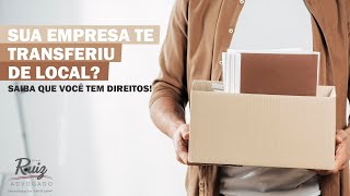 Sua empresa te transferiu de cidade? Saiba que você tem direitos!