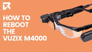 How To Reboot The Vuzix M4000? | VR Expert