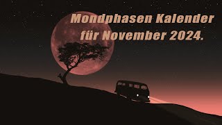 Mondphasen Kalender für November 2024.   Horoskope/Sternzeichen/EnergienTagesPlanetenenergie