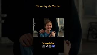 Tercera Ley de Newton... dejar algo atras (interestellar pelicula) #shorts #peliculas #física