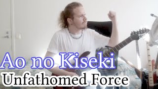 Ao no Kiseki Evolution - Unfathomed Force Guitar Cover