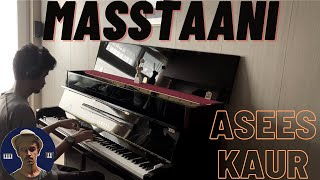 Masstaani Piano Cover| Asees Kaur| B Praak | Jaani | Rishabh D A