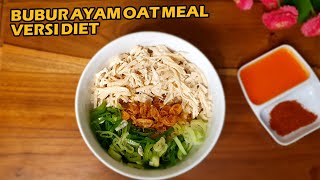 RESEP BUBUR AYAM OATMEAL ! Yang Bantu Bunda Turun 24 Kg @RahayuFoodbyBundaNcie