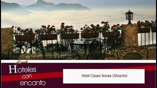 HOTEL CASES NOVES (EL CASTELL DE GUADALEST - ALICANTE) - HOTELES CON ENCANTO