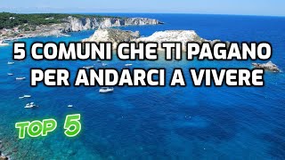 5 COMUNI ITALIANI CHE TI PAGANO PER ANDARCI A VIVERE