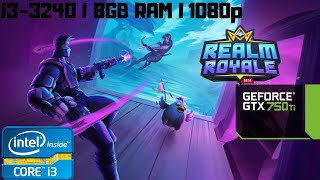 Realm Royale Max Settings Benchmark | i3-3240 | GTX 750 Ti | 8GB RAM PC HD | 1080p