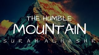 Surah Al Hashr | The Humble Mountain | Antar Muslim (RA)