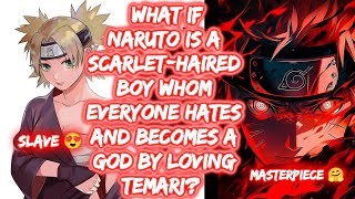 What If Naruto Is A Scarlet-Haired Boy Whom Everyone Hates And Becomes A God By Loving Temari? FULL