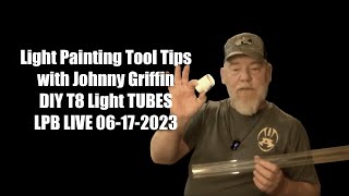 DIY Light Tubes - Light Painting Tool Tips with Johnny Griffin