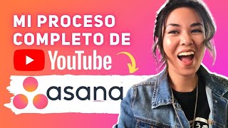 Cómo usar ASANA para ORGANIZAR tu CANAL de YOUTUBE | Mi PROCESO de CREACIÓN de CONTENIDOS en ASANA