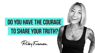 Do You Have the Courage to Speak Your Truth?